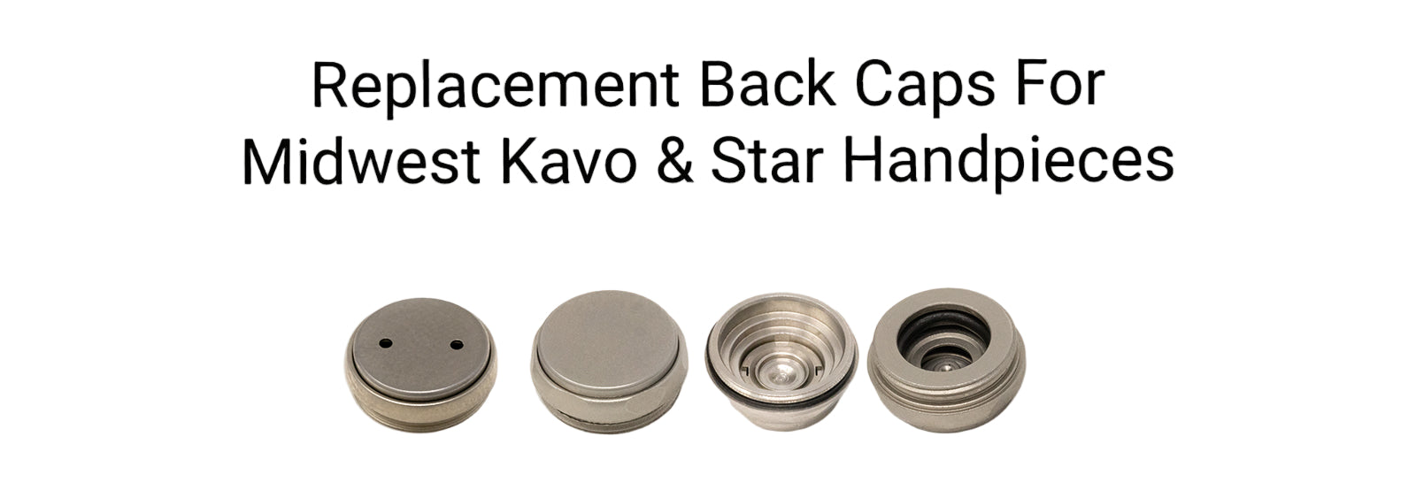 Back Caps for Midwest Kavo Star Dental Handpieces by Dentalight