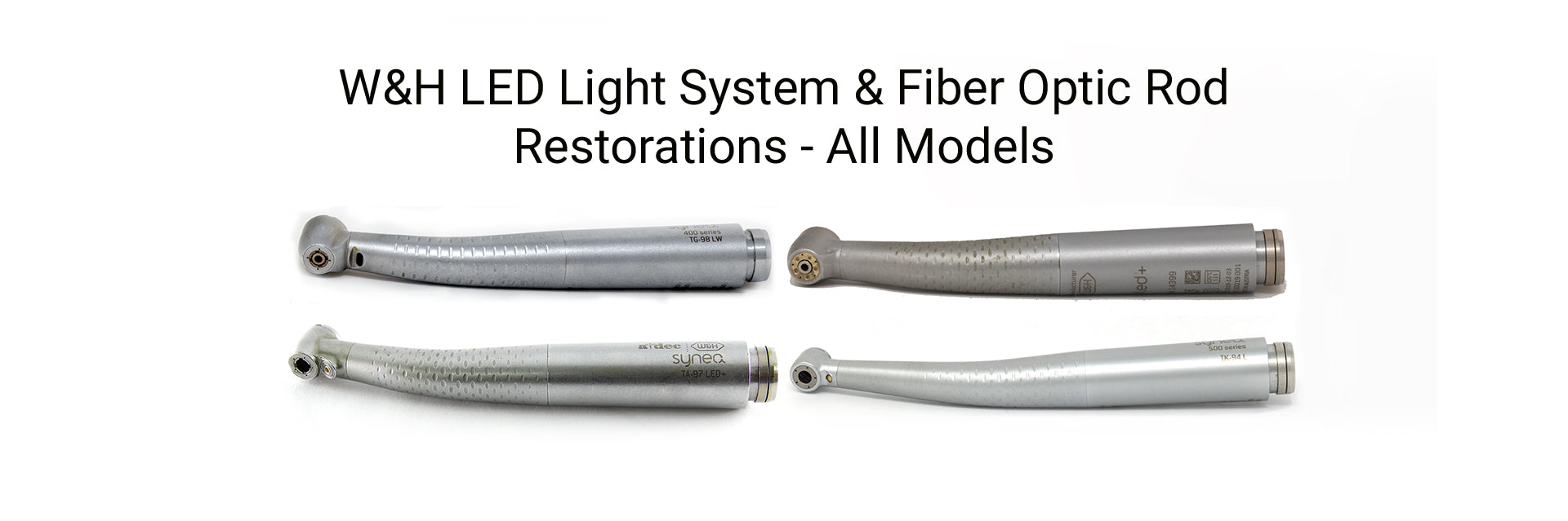 W&H LED Light System and Fiber Optic Restorations for dental handpieces by Dentalight